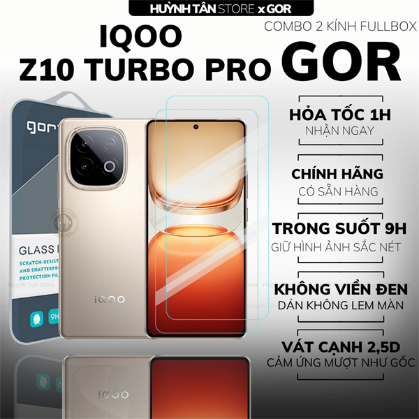 COMBO 2 KÍNH CƯỜNG LỰC IQOO Z10 TURBO PRO TRONG SUỐT CHÍNH HÃNG GOR