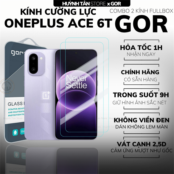 COMBO 2 KÍNH CƯỜNG LỰC ONEPLUS ACE 6T TRONG SUỐT CHÍNH HÃNG GOR