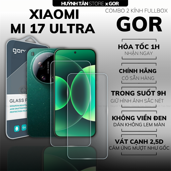 COMBO 2 KÍNH CƯỜNG LỰC XIAOMI MI 17 ULTRA TRONG SUỐT CHÍNH HÃNG GOR