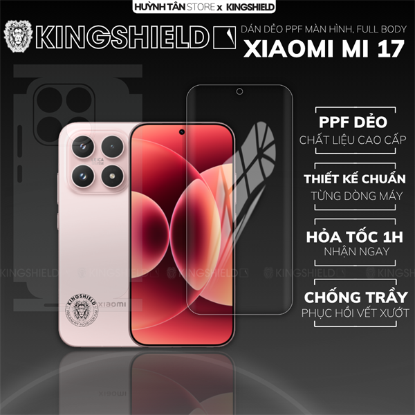 Dán PPF XIAOMI MI 17 FULL BODY nhám chống trầy xướt ít bám vân tay KINGSHIELD