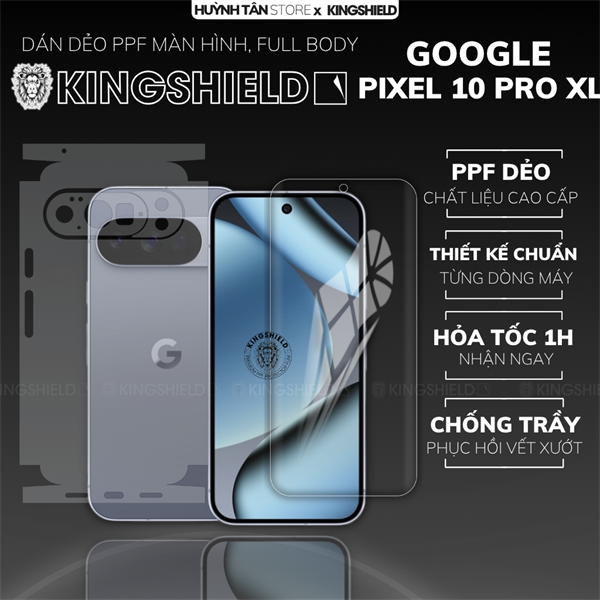 Dán PPF GOOGLE PIXEL 10 PRO XL FULL BODY nhám chống trầy xướt ít bám vân tay KINGSHIELD