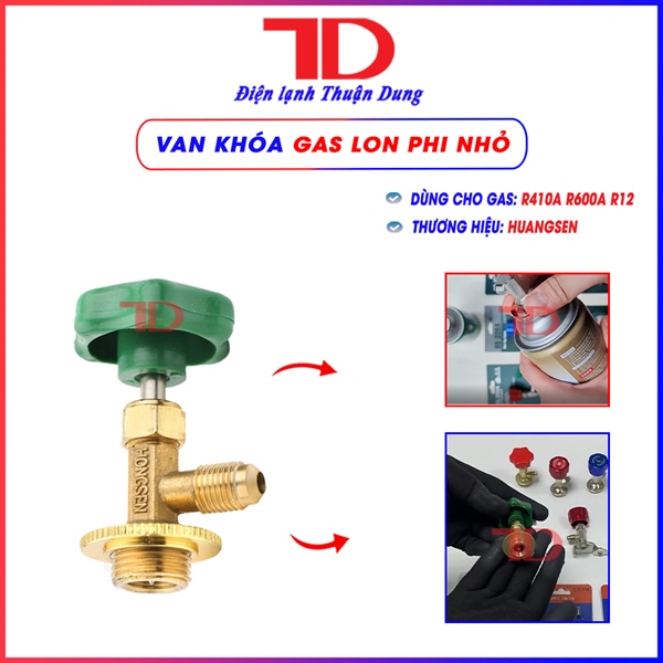 BN - Van khóa GAS Lon R410A R600A R12 phi nhỏ (loại HUANGSEN màu xanh lá)
