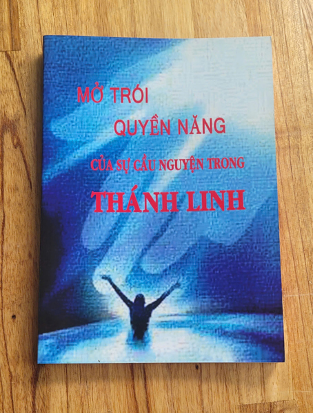 MỞ TRÓI QUYỀN NĂNG CỦA SỰ CẦU NGUYỆN TRONG THÁNH LINH