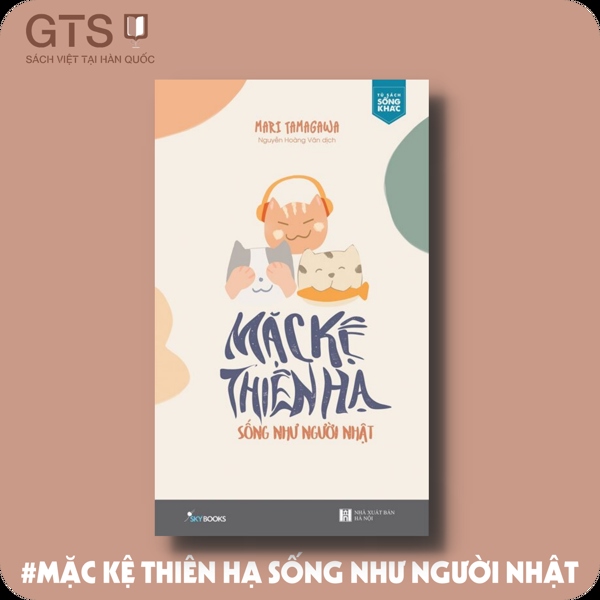 Mặc Kệ Thiên Hạ Sống Như Người Nhật