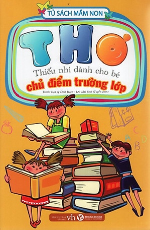 Thơ thiếu nhi dành cho bé: chủ điểm trường lớp