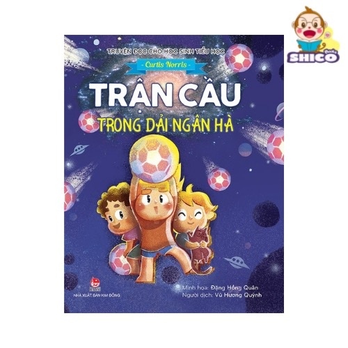 TRUYỆN ĐỌC CHO HỌC SINH TIỂU HỌC TRẬN CẦU TRONG DẢI NGÂN HÀ