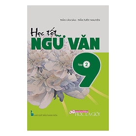 HỌC TỐT NGỮ VĂN 9 TẬP 2