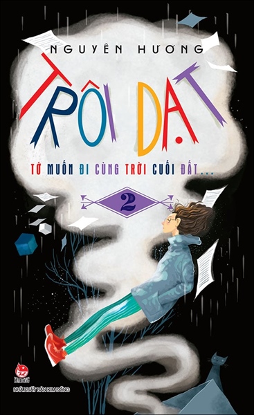 TỚ MUỐN ĐI CÙNG TRỜI CUỐI ĐẤT TẬP 2 TRÔI DẠT