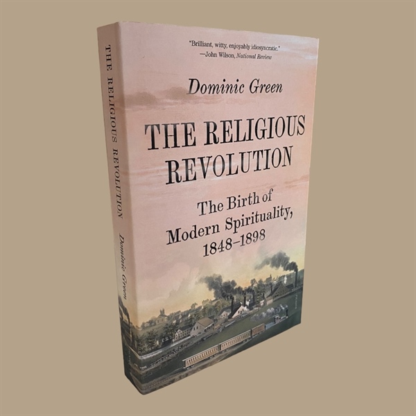 The religious revolution: the birth of modern spirituality, 1848-1898.