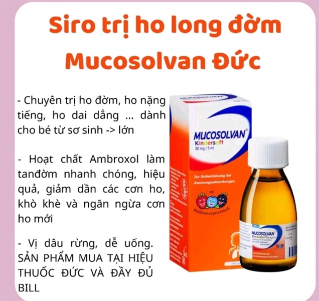 SIRO TRỊ HO LONG ĐỜM MUCOSOLVAN ĐỨC SỬ DỤNG CHO BÉ TỪ SƠ SINH