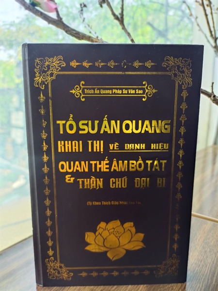 TỔ SƯ ẤN QUANG KHAI THỊ VỀ DANH HIỆU QUÁN THẾ ÂM BỒ TÁT VÀ THẦN CHÚ ĐẠI BI